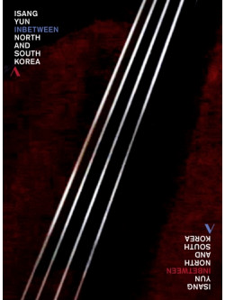 Yun Isang - Inbetween North And South Korea