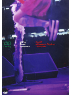 Manic Street Preachers - Leaving The 20Th Century: Cardiff Millennium Stadium 1999/2000