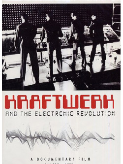 Kraftwerk - Kraftwerk And The Electronic Revolution