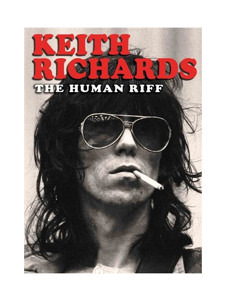Keith Richards - The Human Riff