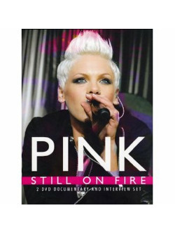 Pink - Still On Fire (2 Tbd)