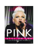 Pink - Still On Fire (2 Tbd)