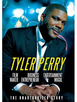 Tyler Perry - Film Maker, Business Entrepreneur, Entertainment Mogul