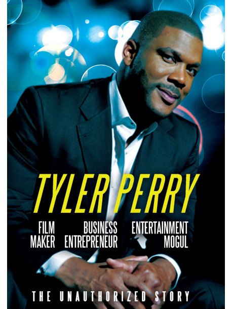 Tyler Perry - Film Maker, Business Entrepreneur, Entertainment Mogul
