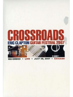 Eric Clapton - Crossroads Guitar Festival 2007 (2 Dvd)