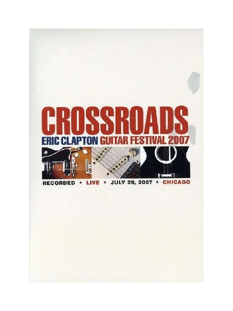 Eric Clapton - Crossroads Guitar Festival 2007 (2 Dvd)