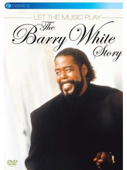 Barry White - Let The Music Play - The Story