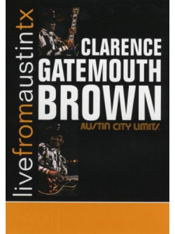 Clarence Gatemouth Brown - Live From Austin Tx