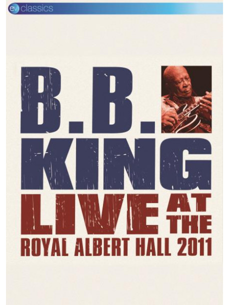 B.B. King - Live At The Royal Albert Hall 2011