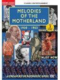 Classic Entertainment - Melodies Of The Motherland 1930-1953: A Treasury Of Patriotic Song