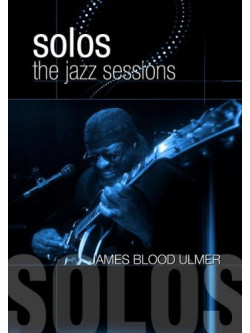 James Blood Ulmer - The Jazz Sessions