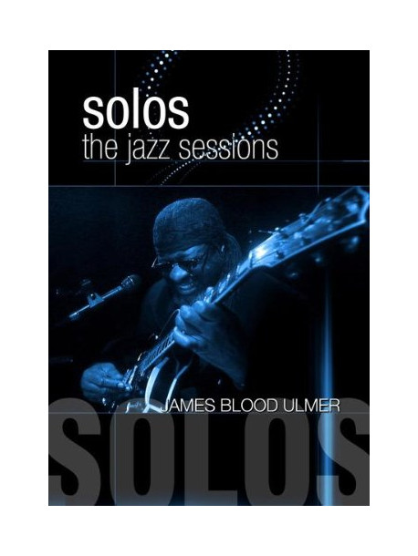James Blood Ulmer - The Jazz Sessions