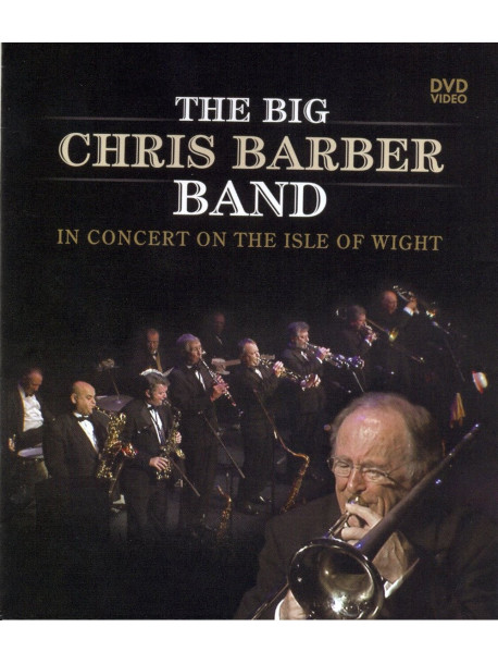 Big Chris Barber Band - In Concert On The Isle Of Wight (2 Dvd) [Edizione: Regno Unito]