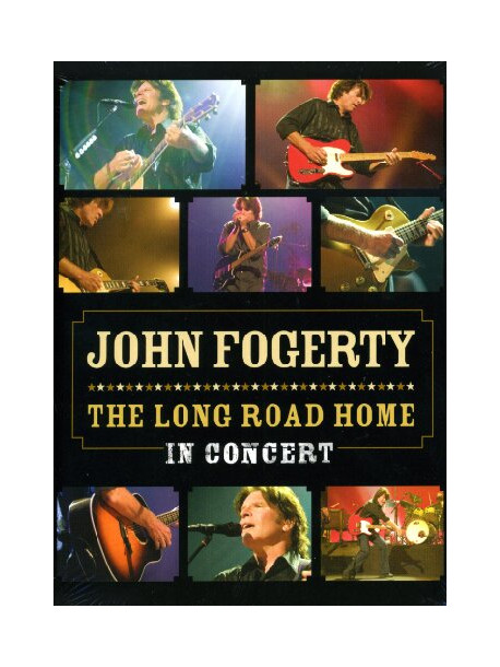 John Fogerty - The Long Road Home - In Concert
