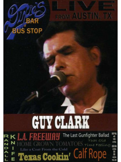 Clark, Guy - Live From Dixieæs Bar &bus Stop