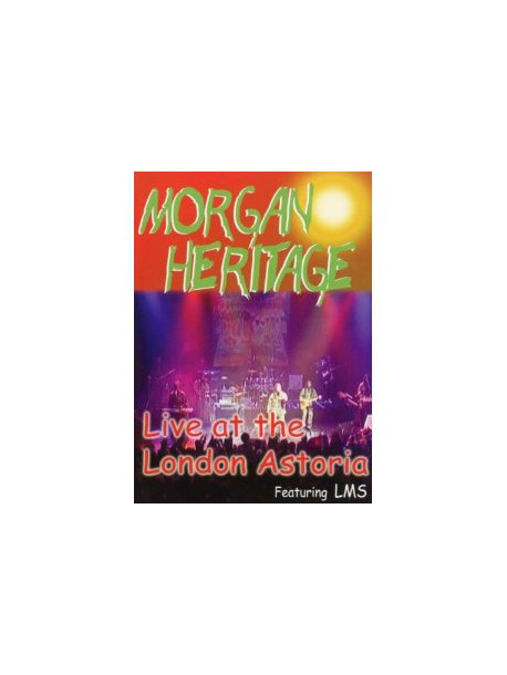 Morgan Heritage - Live At London Astoria