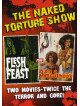 Naked Torture Double (Flesh Feast/3 On A Meathook)
