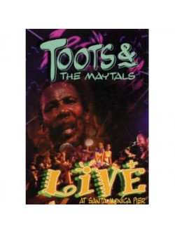 Toots & The Maytals - Live At Santa Monica Pier