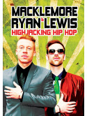 Macklemore & Ryan Lewis - Highjacking Hip Hop