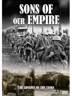 First World War Collection - Sons Of Our Empire - The Advance Of The Tanks