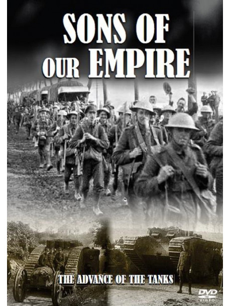 First World War Collection - Sons Of Our Empire - The Advance Of The Tanks