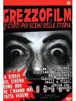 Grezzofilm - I Corti Piu' Scemi Della Storia