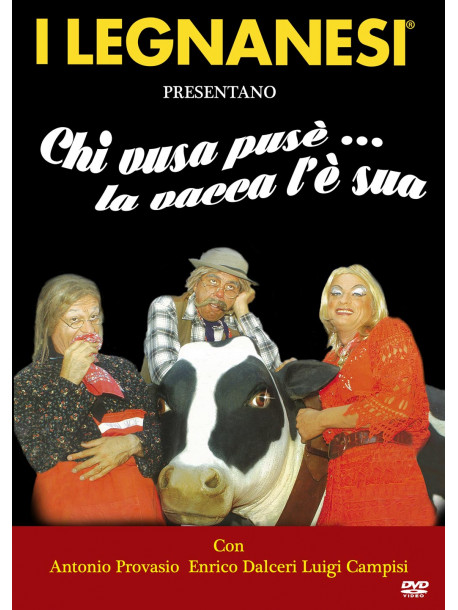 Legnanesi (I) - Chi Vusa Puse' La Vacca L'E' Sua (3a Compagnia)