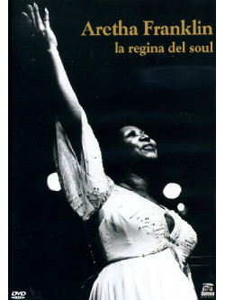 Aretha Franklin - La Regina Del Soul