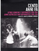 Cento Anni Fa - Attrici Comiche E Suffragette 1910-14 (Dvd+Libro)