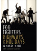 Foo Fighters - Highways And Holidays (2 Dvd)