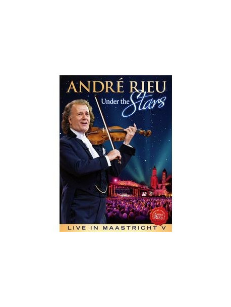 Andre' Rieu - Under The Stars Live In Maastricht