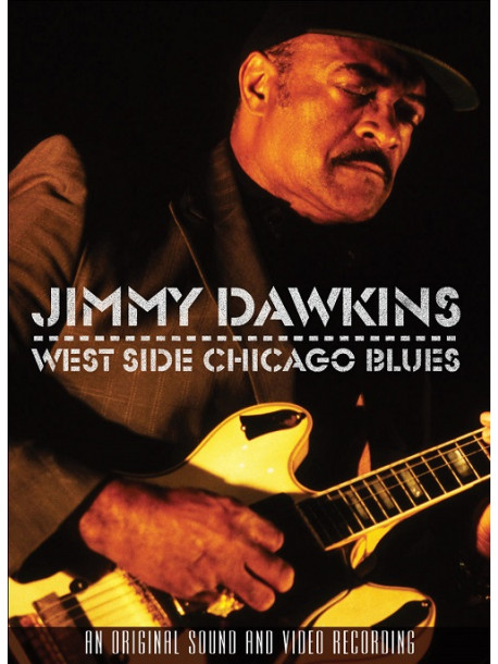 Jimmy Dawkins - West Side Chicago Blues
