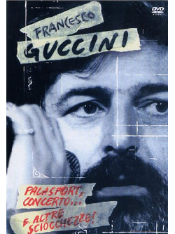 Francesco Guccini - Palasport, Concerto... E Altre Sciocchezze