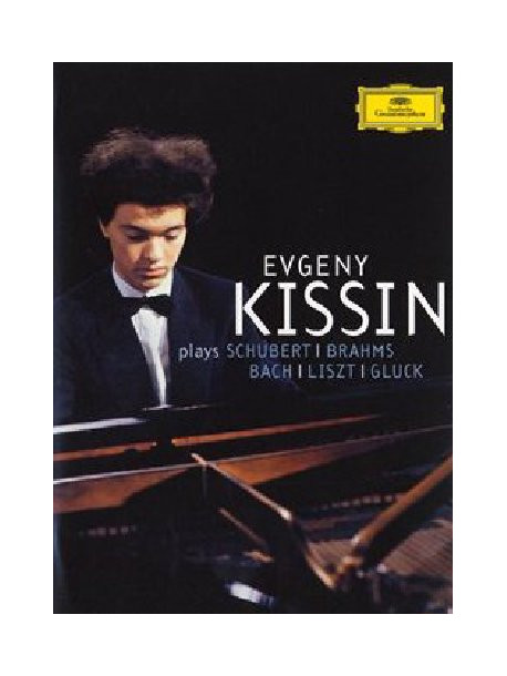 Evgeny Kissin Plays Schubert / Brahms / Bach / Liszt / Gluck