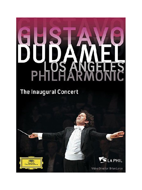 Gustavo Dudamel - The Inaugural Concert