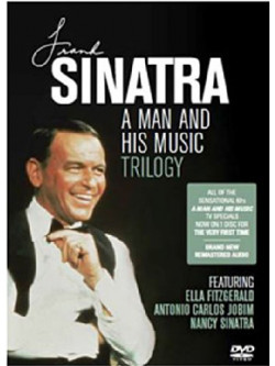 Frank Sinatra - A Man And His Music Trilogy