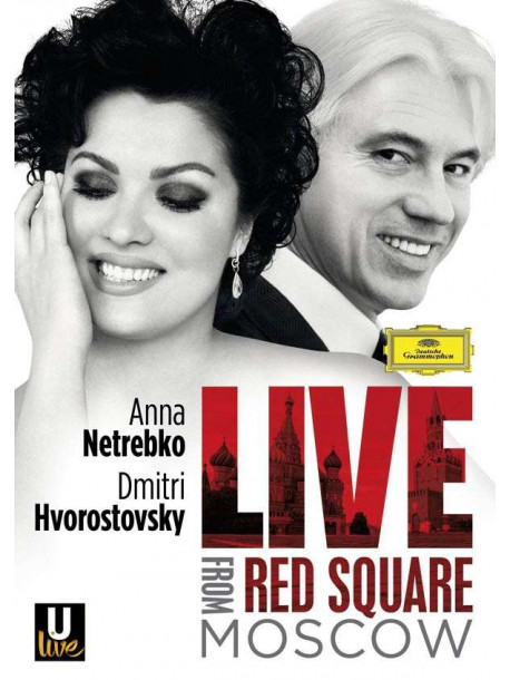 Anna Netrebko / Dmitri Hvorostovsky - Live From Red Square Moscow