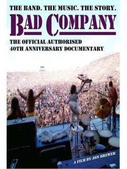 Bad Company - The Band The Music The Story
