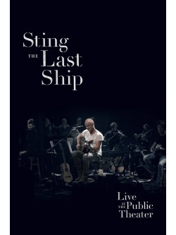 Sting - The Last Ship - Live At The Public Theatre
