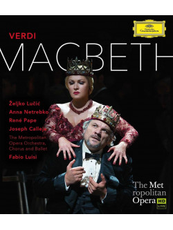 Verdi - Macbeth - Netrebko / Luisi