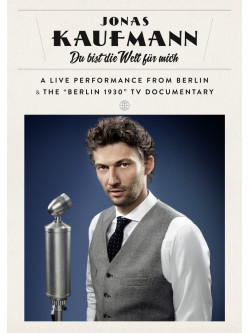 Jonas Kaufmann - Vari: Du Bist Die Welt Fur Mich - Canzoni Per Tenore