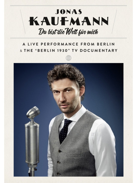 Jonas Kaufmann - Vari: Du Bist Die Welt Fur Mich - Canzoni Per Tenore