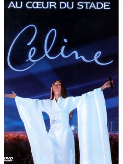 Celine Dion - Au Coeur De Stade