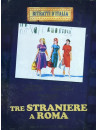 Tre Straniere A Roma