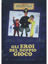 Eroi Del Doppio Gioco (Gli)