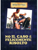 No Il Caso E' Felicemente Risolto