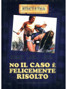 No Il Caso E' Felicemente Risolto