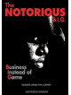 Notorius B.i.g. - Business Instead Of Game Unauthorized