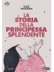 Storia Della Principessa Splendente (La)