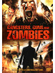 Gangsters, Guns And Zombies